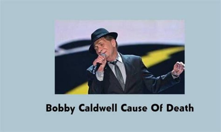 Bobby Caldwell Cause of Death Investigating the Untimely Death of