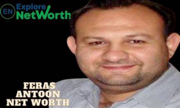 Feras Antoon Age, Wiki, Height, Net Worth, Wife
