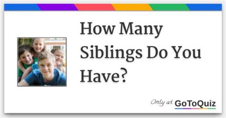 how many siblings do you have?