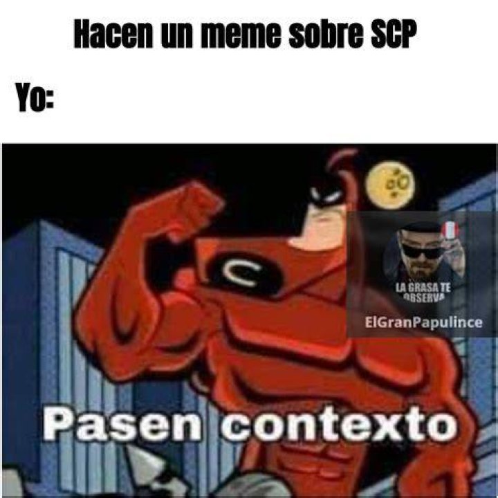 pasen contexto Meme subido por ElGranPapulince ) Memedroid