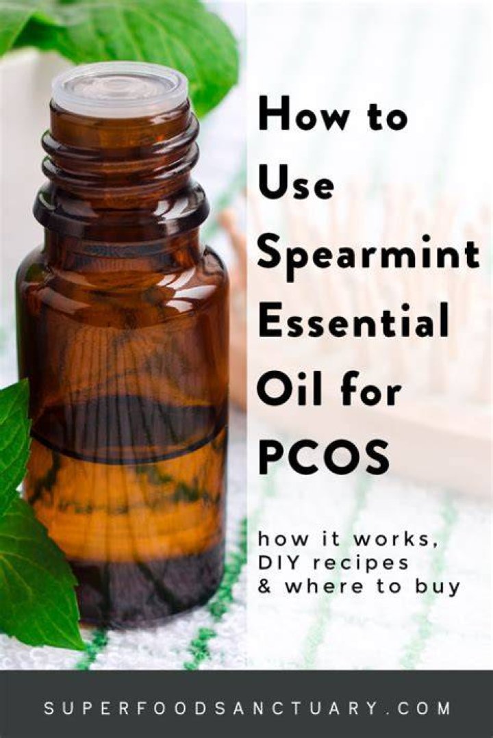 Spearmint Oil And PCOS Benefits and How To Use It Pcos, Spearmint